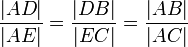 \frac{|AD|}{|AE|}=\frac{|DB|}{|EC|}=\frac{|AB|}{|AC|}